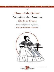 Ebook Studio di donna di Honoré de Balzac edito da Leone Editore