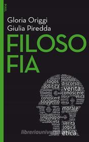 Ebook Filosofia di Gloria Origgi, Giulia Piredda edito da Egea