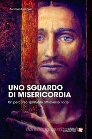Ebook Uno sguardo di misericordia di Antonio Genziani edito da Centro Eucaristico