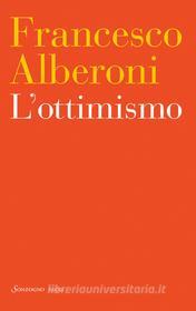 Ebook L' ottimismo di Francesco Alberoni edito da Sonzogno