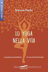 Ebook Lo Yoga nella vita di Donna Farhi edito da Corbaccio
