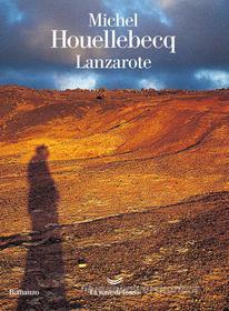 Ebook Lanzarote di Michel Houellebecq edito da La nave di Teseo