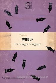 Ebook Un collegio di ragazze di Virginia Woolf edito da Garzanti Classici