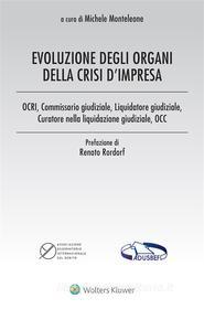 Ebook Evoluzione degli organi della crisi d’impresa di Michele Monteleone, AA. VV. edito da Cedam