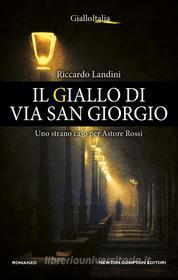 Ebook Il giallo di via San Giorgio di Riccardo Landini edito da Newton Compton Editori