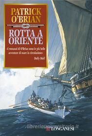 Ebook Rotta a oriente di Patrick O'Brian edito da Longanesi