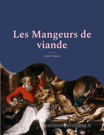 Ebook Les Mangeurs de viande di Léon Tolstoï edito da Books on Demand