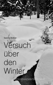 Ebook Versuch über den Winter di Sascha Büttner edito da Books on Demand