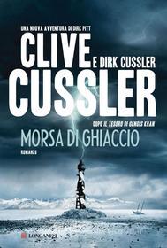 Ebook Morsa di ghiaccio di Clive Cussler, Dirk Cussler edito da Longanesi