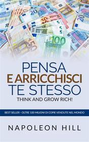 Ebook Pensa e arricchisci te stesso - Think And Grow Rich (Tradotto) di Napoleon Hill edito da Stargatebook