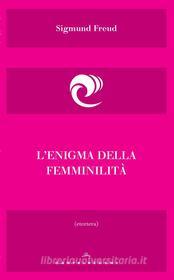 Ebook L' enigma della femminilità di Sigmund Freud edito da Castelvecchi