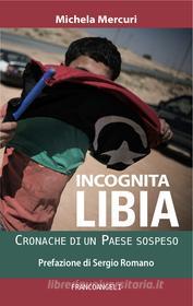 Ebook Incognita Libia di Michela Mercuri edito da Franco Angeli Edizioni