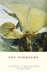 Ebook The Pioneers di James Fenimore Cooper edito da JH