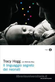 Ebook Il linguaggio segreto dei neonati di Hogg Tracy edito da Mondadori