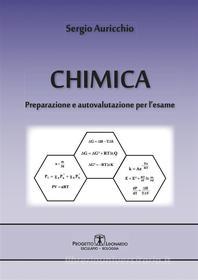 Ebook Chimica. Preparazione e autovalutazione per l&apos;esame di Sergio Auricchio edito da Società Editrice Esculapio