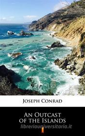 Ebook An Outcast of the Islands di Joseph Conrad edito da Ktoczyta.pl