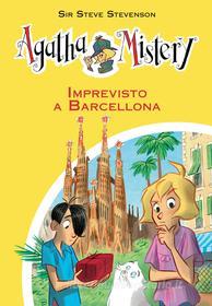 Ebook Imprevisto a Barcellona. Agatha Mistery. Vol. 25 di Sir Steve Stevenson edito da De Agostini