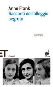 Ebook Racconti dell'alloggio segreto di Frank Anne edito da Einaudi