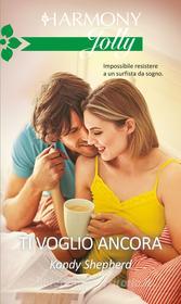 Ebook Ti voglio ancora di Kandy Shepherd edito da HarperCollins Italia