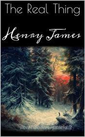Libro Ebook The Real Thing di Henry James di PubMe