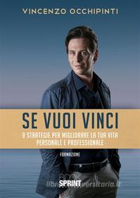 Ebook Se vuoi vinci di Vincenzo Occhipinti edito da Booksprint