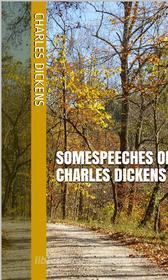 Ebook Speeches of Charles Dickens di Charles Dickens edito da arslan