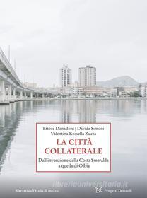 Ebook La città collaterale di Ettore Donadoni, Davide Simoni, Valentina Rossella Zucca edito da Donzelli Editore