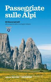 Ebook Passeggiate sulle Alpi di Club Alpino Italiano edito da Corriere della Sera
