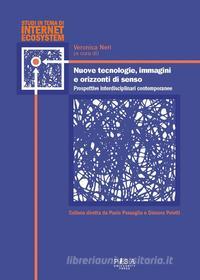 Ebook Nuove tecnologie, immagini e orizzonti di senso di Veronica Neri edito da Pisa University Press