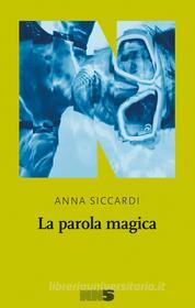 Ebook La parola magica di Siccardi Anna edito da NN editore