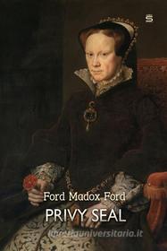Libro Ebook Privy Seal di Ford Madox Ford di Interactive Media
