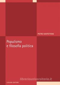 Ebook Populismo e filosofia politica di Pietro Maffetone edito da Liguori Editore