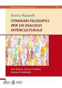 Ebook Itinerari filosofici per un dialogo interculturale di Enrico Riparelli edito da Edizioni Messaggero Padova