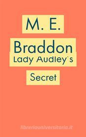 Ebook Lady Audley's Secret di M. E. Braddon edito da Xabier Pozo