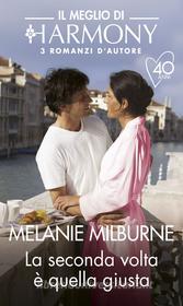 Ebook La seconda volta è quella giusta di Melanie Milburne edito da HarperCollins Italia