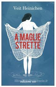 Ebook A maglie strette di Veit Heinichen edito da Edizioni e/o