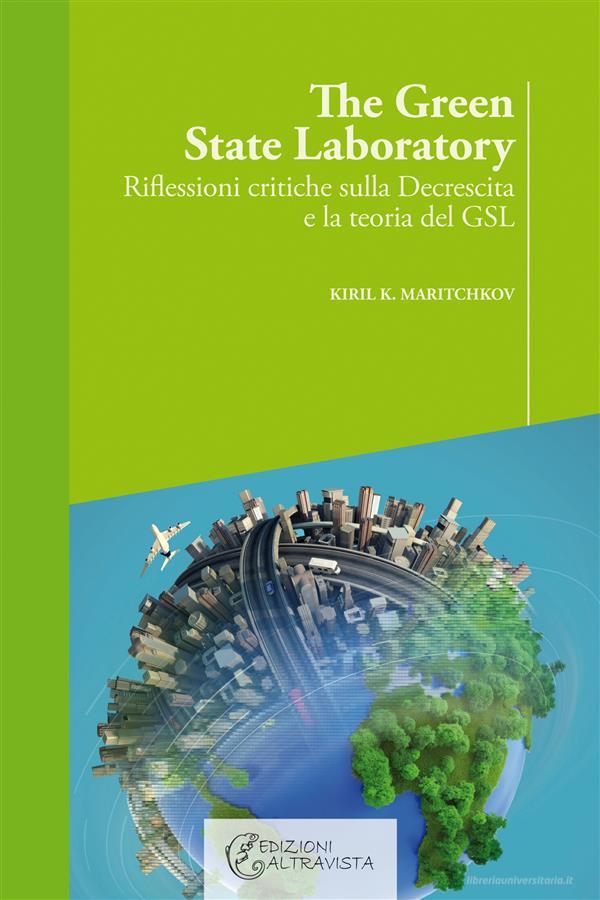 Ebook The green state Laboratory di Kiril K. Maritchkov edito da Altravista