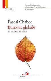 Ebook Burnout globale. La malattia del secolo di Chabot Pascal edito da San Paolo Edizioni