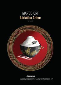 Ebook Adriatica Crime di Marco Ori edito da Fanucci Editore