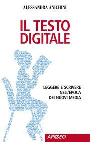 Ebook Il testo digitale di Alessandra Anichini edito da Apogeo Education