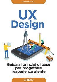 Ebook UX Design di Edward Stull edito da Feltrinelli Editore
