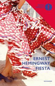 Ebook Fiesta di Hemingway Ernest edito da Mondadori
