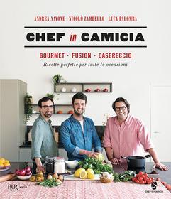 Ebook Chef in camicia di Navone Andrea, Zambello Nicolò, Palomba Luca edito da BUR