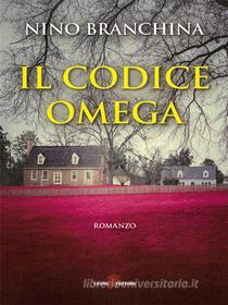 Ebook Codice Omega di Nino Branchina edito da Leone Editore