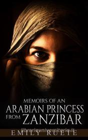 Ebook Memoirs of an Arabian Princess from Zanzibar di Emily Ruete edito da Enhanced Media Publishing