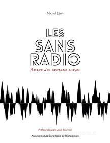 Ebook Les Sans Radio di Michel Léon edito da Books on Demand