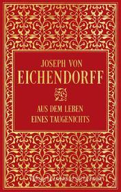 Ebook Aus dem Leben eines Taugenichts di Joseph von Eichendorff edito da Nikol