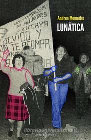 Ebook Lunática di Andrea Momoitio edito da Libros del K.O.
