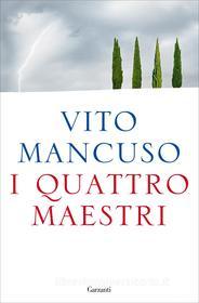 Ebook I quattro maestri di Vito Mancuso edito da Garzanti