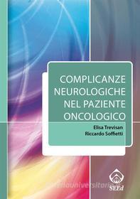 Ebook Complicanze neurologiche nel paziente oncologico di Riccardo Soffietti, Elisa Trevisan edito da SEEd Edizioni Scientifiche